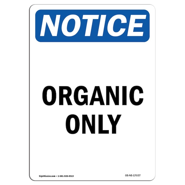 Safety Sign, OSHA Notice, 5" Height, Organic Only Sign, Portrait, 10PK